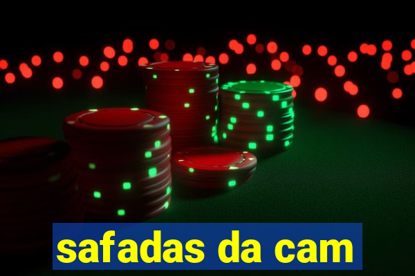 safadas da cam